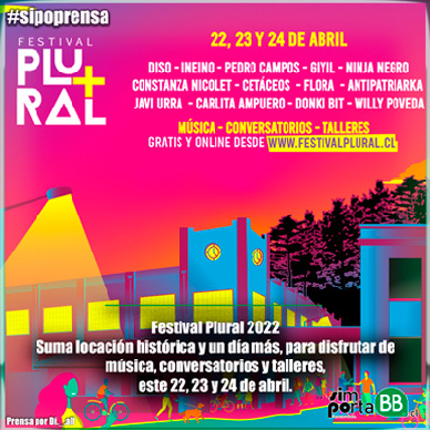 El Festival Plural 2022 suma locación histórica y un día más, para disfrutar de música, conversatorios y talleres, este 22, 23 y 24 de abril.