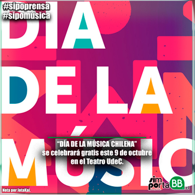 Día de la Música Chilena se celebrará gratis, en el Teatro UdeC.