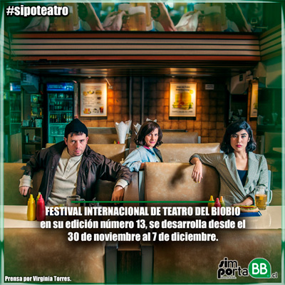 Festival Internacional de Teatro Biobío. Desde el 30 de noviembre al 7 de diciembre.